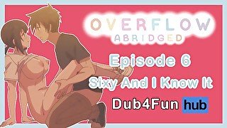 Overflow Abridged Ep 6: Sixy and I Know It - Classroom FUCK with the bestie