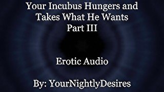 Used By Your Starved Incubus (Part 3) [All Three Holes] [Rough] (Erotic Audio For Women)