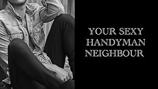 Your Sexy Handyman Neighbor