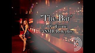 The Bar an Erotic ASMR Roleplay