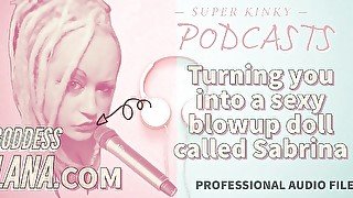 AUDIO ONLY - Kinky podcast 19 turning you into a sexy blowup doll called Sabrina