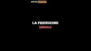 La friendzone (anteprima singolo - song)