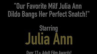 Our Favorite Milf Julia Ann Dildo Bangs Her Perfect Snatch!