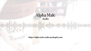 Alpha Male (Danny Roman) Audio Erotic Naughty True Story