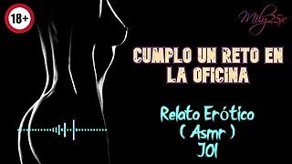 Cumplo un reto en la oficina - Relato Erótico - ( ASMR ) - Voz y gemidos reales