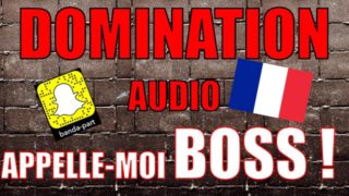 DOMINATION AUDIO / SOUMISSION - Je Suis ton BOSS !