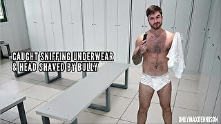 Caught sniffing underwear & head shaved by bully