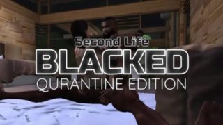 Second Life Blacked: Quarantine Edition