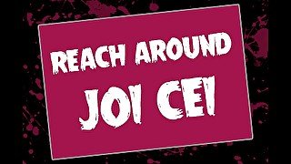 AUDIO ONLY - Reach around JOI CEI