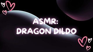 ASMR Fucking Myself With A Dragon Dildo