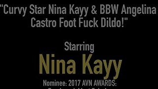 Curvy Star Nina Kayy & BBW Angelina Castro Foot Fuck Dildo!