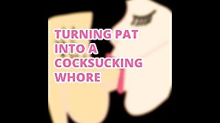 AUDIO ONLY - Turning sissy pat into a cock sucking whore