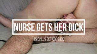 PAWG Rides Dick and Crushes Balls - Nurse Myste - Ballbusting and CBT