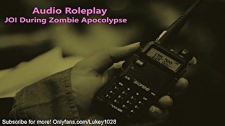 Audio Roleplay Sample - JOI During Zombie Apocalypse