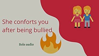 She conforts you after being bullied (ONLY AUDIO)