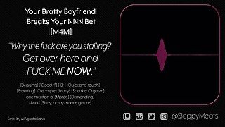 [M4M] Your Bratty Boyfriend Breaks Your NNN Bet [Audio]