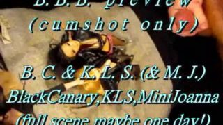 B.B.B.preview: Black Canary, K.L.S.(& M.J.) WMV with slow-motion