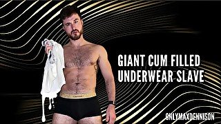 Giant cum filled underwear slave