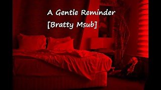 A Gentle Reminder [Bratty Msub]