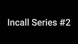 Incall Series #2