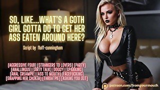 So, Like...What’s a Goth Girl Gotta Do to Get Her Ass Eaten Around Here? ❘ Erotic Audio Roleplay