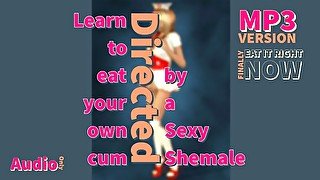 Eat your own cum for first timers DIRECTED BY A SHEMALE MP3 VERSION