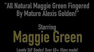 All Natural Maggie Green Fingered By Mature Alexis Golden!