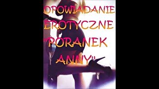 OPOWIADANIE EROTYCZNE ''PORANEK ANNY'