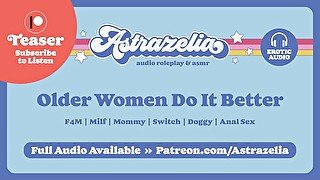 Older Women Do It Better [Milf] [Switch] [Doggy] [Anal] [Erotic Audio]