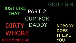 CUMMING INSTRUCTIONS (PART 2 OF 2) DADDY GUIDES YOU TO ORGASM