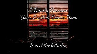 A Family Reunion - Your Step Brother Comes Home - M4F erotic Audio for Women - Sweetkinkaudio