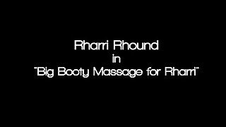 Big Booty Massage for Rharri Rhound