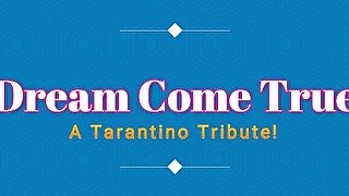 Dream Come True - A Tribute to Quinton Tarantino! 1080p HD