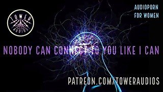 NOBODY CAN CONNECT LIKE... (Erotic Audio for Women) Audioporn Dirty talking Daddy ASMR Filthy Role-p