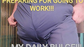 Preparing for going to work/daily bulge!