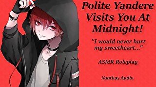 Polite Yandere Visits You At Midnight!(M4F)(ASMR)(Yandere)(Soft spoken)(Sweet)(Affirmations)