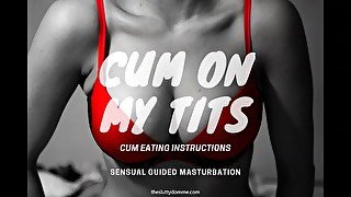 Cum On My Tits - A Sensual CEI and Guided Masturbation Erotica