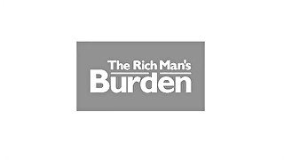 The Rich Man's Burden (POV Adventure)