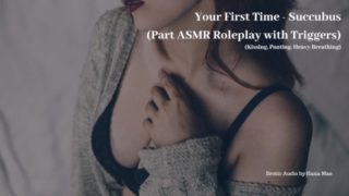 Your First Time - Succubus - Erotic Audio (Part ASMR Roleplay)