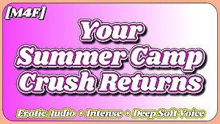 M4F Your Summer Camp Crush Returns Erotic Audio ASMR Deep Soft Soothing Sexy Voice Moans