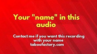 YOUR "name" in this audio