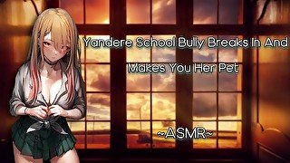 ASMR [EroticRP] Yandere School Bully Breaks In And Makes You Her [PT4]