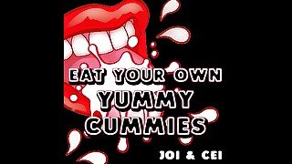 AUDIO ONLY - Eat your own Yummy Cummies JOI CEI