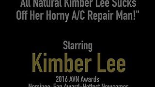 All Natural Kimber Lee Sucks Off Her Horny A/C Repair Man!