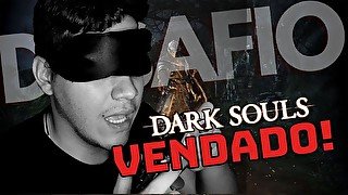 Tomei no Cu! Jogando Dark Souls Vendado  Desafio