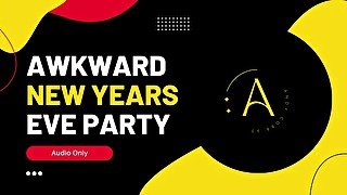 An Awkward New Years Party - Audio Story