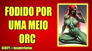 (AUDIO EROTICO) SENDO FODIDO POR UMA MULHER MEIO ORC