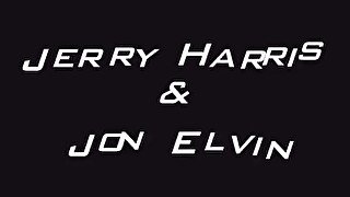 Jerry Harris and Jon Elvin