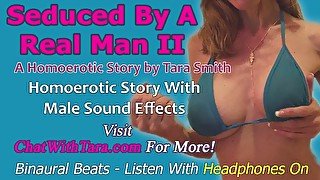 Seduced By A Real Man II A Homoerotic Story by Tara Smith Male Sound Effects & Binaural Beats Audio