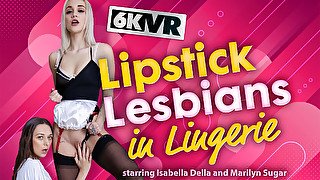 Lipstick Lesbians In Lingerie - Girl On Girl Vr Porn With Two - Isabella Della And Marylin Sugar